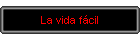 La vida fácil