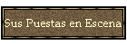 Sus Puestas en Escena