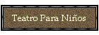 Teatro Para Ni�os