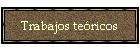 Trabajos te�ricos