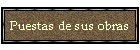 Puestas de sus obras