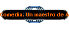 Comedia. Un maestro de Alemania