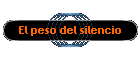 El peso del silencio