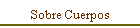 Sobre Cuerpos