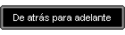 De atr�s para adelante