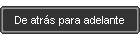 De atr�s para adelante