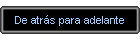 De atr�s para adelante