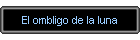 El ombligo de la luna