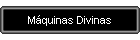 M�quinas Divinas
