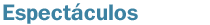 Espect�culos