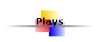 Plays