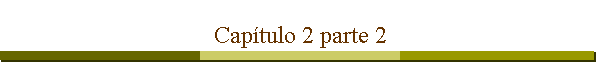 Cap�tulo 2 parte 2