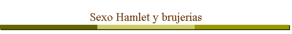 Sexo Hamlet y brujerias