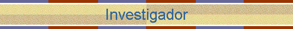 Investigador