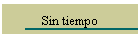 Sin tiempo