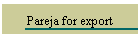 Pareja for export