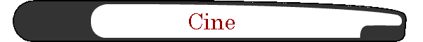 Cine