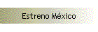 Estreno M�xico