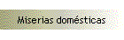 Miserias dom�sticas