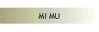 MI MU
