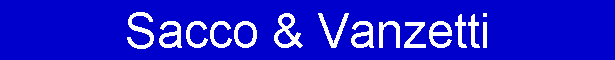 Sacco & Vanzetti