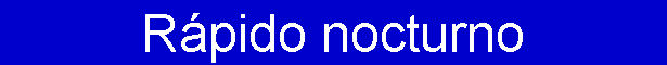 R�pido nocturno