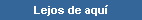 Lejos de aqu�