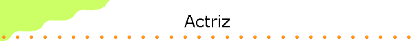 Actriz