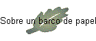 Sobre un barco de papel