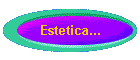 Estetica...