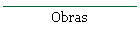 Obras