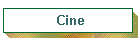 Cine