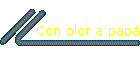 Con olor a pap�
