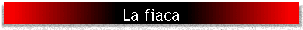 La fiaca