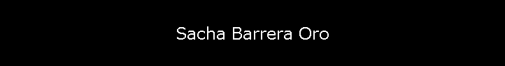 Sacha Barrera Oro