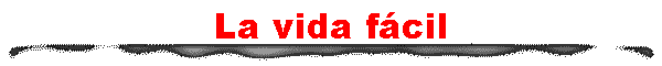 La vida fcil