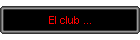 El club ...