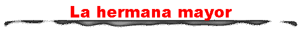 La hermana mayor