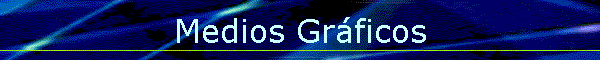 Medios Gr�ficos