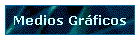 Medios Gr�ficos