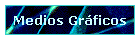 Medios Gr�ficos