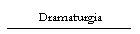 Dramaturgia