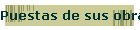 Puestas de sus obras