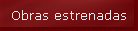 Obras estrenadas