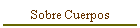 Sobre Cuerpos