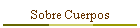 Sobre Cuerpos