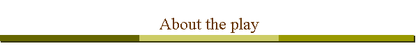 About the play