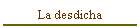 La desdicha