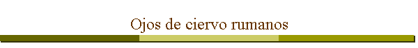 Ojos de ciervo rumanos