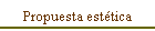 Propuesta est�tica